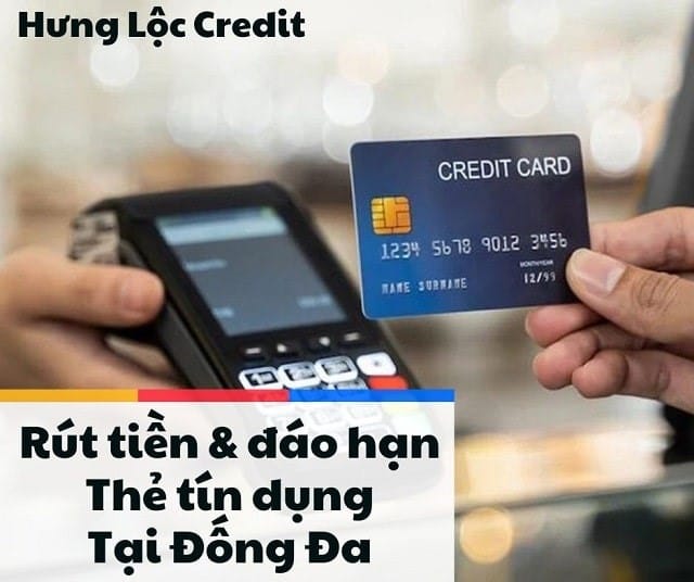 Rút tiền và đáo hạn thẻ tín dụng tại Đống Đa uy tín Đáo hạn thẻ tín dụng tại Đống Đa