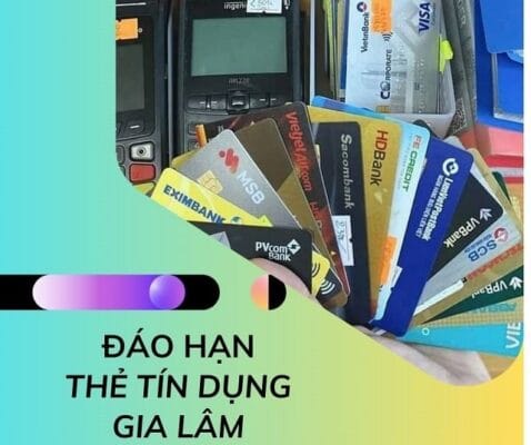 Đáo hạn thẻ tín dụng tại Gia Lâm