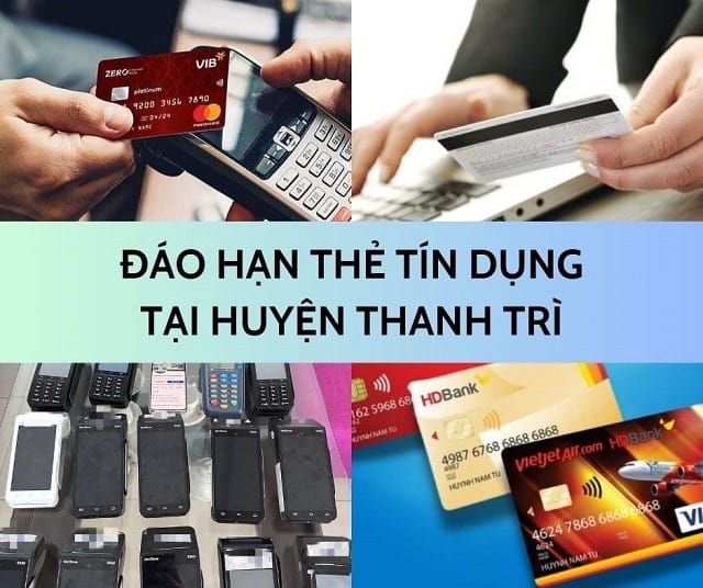 Rút tiền và đáo hạn thẻ tín dụng tại Thanh Trì Đáo hạn thẻ tín dụng tại Thanh Trì