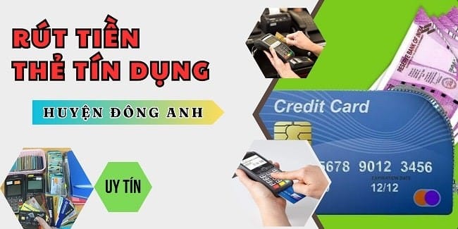Dịch vụ rút tiền và đáo hạn thẻ tín dụng Đông Anh Rút tiền đáo hạn thẻ tín dụng Đông Anh
