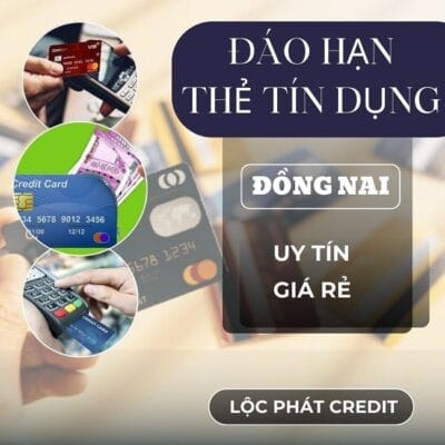 rút tiền và đáo hạn thẻ tín dụng tại Đồng Nai