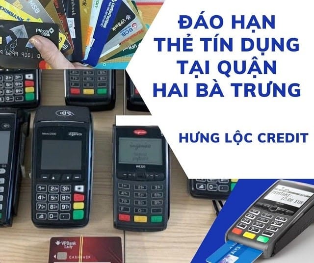 Rút tiền và đáo hạn thẻ tín dụng tại quận Hai Bà Trưng uy tín Đáo hạn thẻ tín dụng Hai Bà Trưng