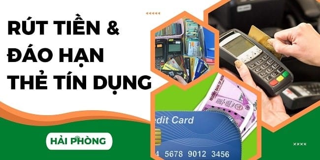Dịch vụ rút tiền và đáo hạn thẻ tín dụng tại Hải Phòng rút tiền và đáo hạn thẻ tín dụng tại Hải Phòng