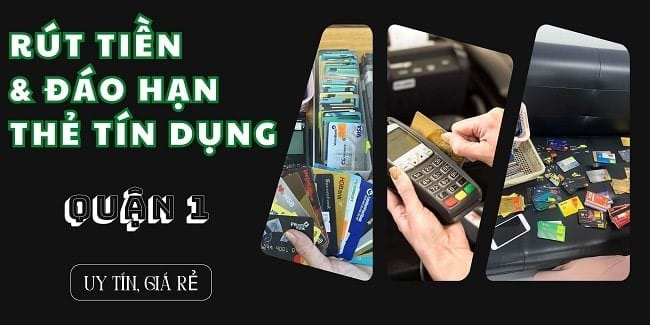 Dịch vụ rút tiền và đáo hạn thẻ tín dụng Quận 1 TPHCM Rút Tiền và Đáo Hạn Thẻ Tín Dụng Quận 1 HCM