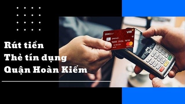 rút tiền thẻ tín dụng quận Hoàn Kiếm