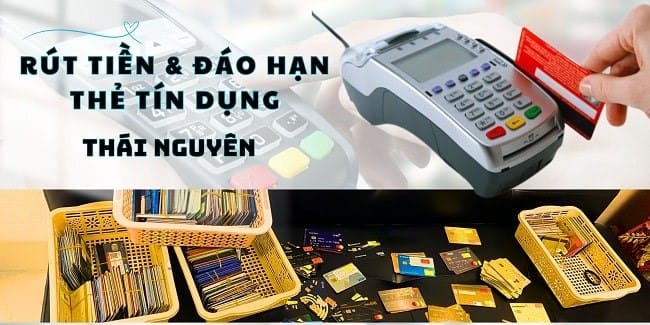 Dịch vụ rút tiền và đáo hạn thẻ tín dụng tại Thái Nguyên rút tiền và đáo hạn thẻ tín dụng tại Thái Nguyên