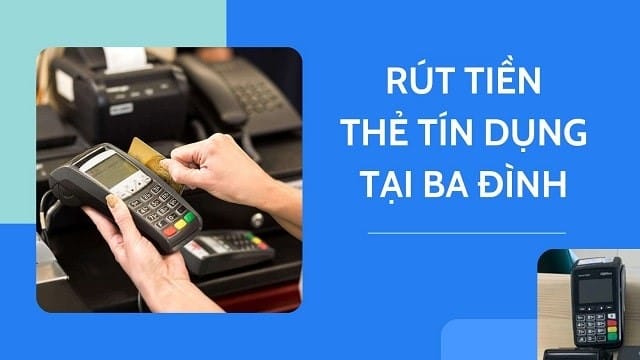 Rút tiền và đáo hạn thẻ tín dụng tại Quận Ba Đình giá rẻ rút tiền thẻ tín dụng tại Ba Đình