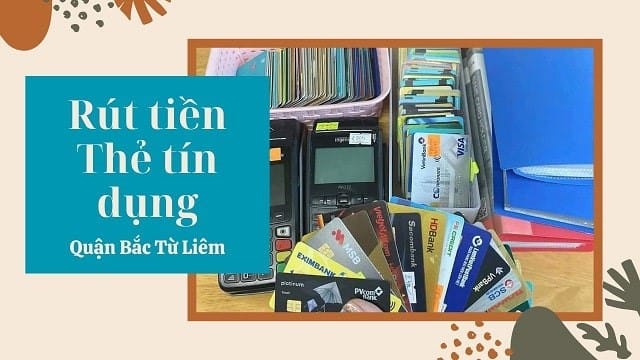 Rút tiền thẻ tín dụng Bắc Từ Liêm