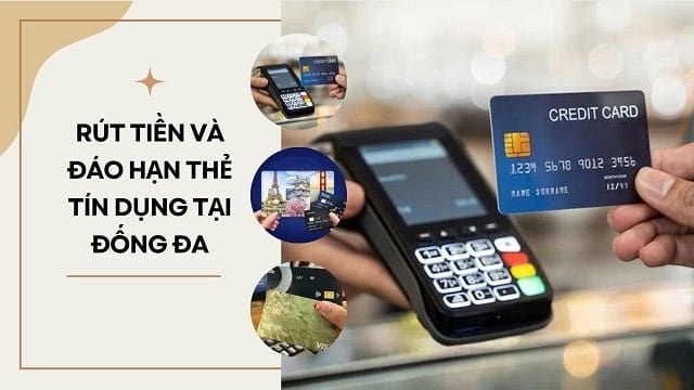 Rút tiền thẻ tín dụng tại Đống Đa