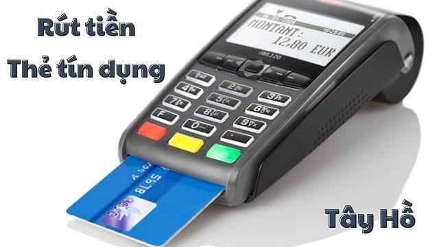 Rút tiền thẻ tín dụng quận Tây Hồ