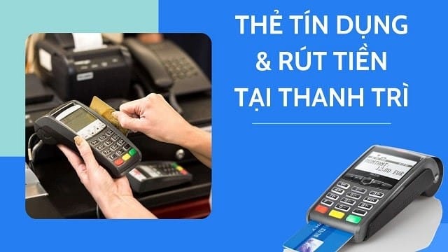 Rút tiền và đáo hạn thẻ tín dụng tại Thanh Trì Rứt tiền thẻ tín dụng tại Thanh Trì